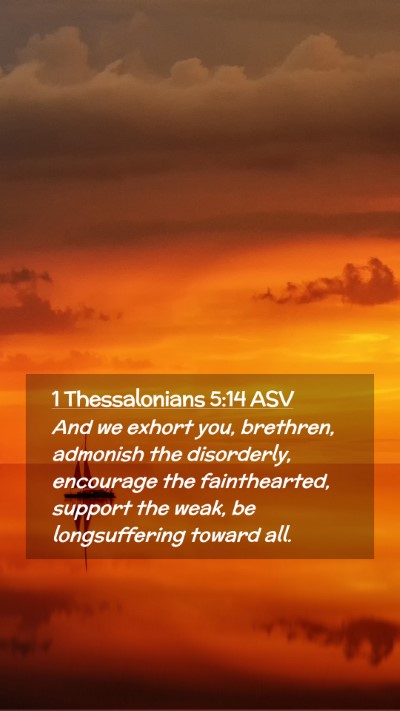 Picture 02 - 1 Thessalonians 5:14 ASV Mobile Phone Wallpaper - And we exhort you, brethren, admonish the - Mobile Bible Verse Wallpaper
