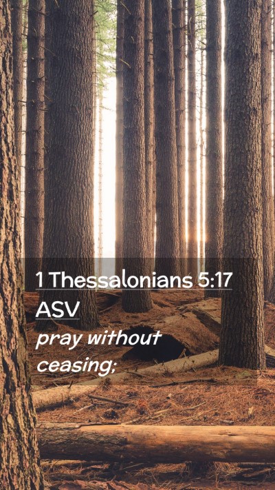 Picture 02 - 1 Thessalonians 5:17 ASV Mobile Phone Wallpaper - pray without - Mobile Bible Verse Wallpaper