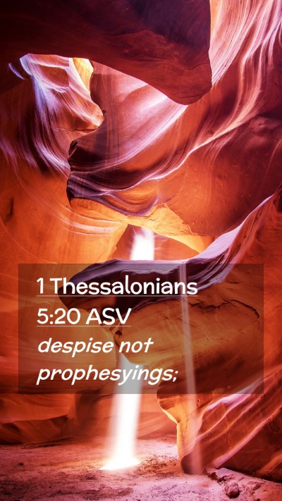 Picture 02 - 1 Thessalonians 5:20 ASV Mobile Phone Wallpaper - despise not - Mobile Bible Verse Wallpaper