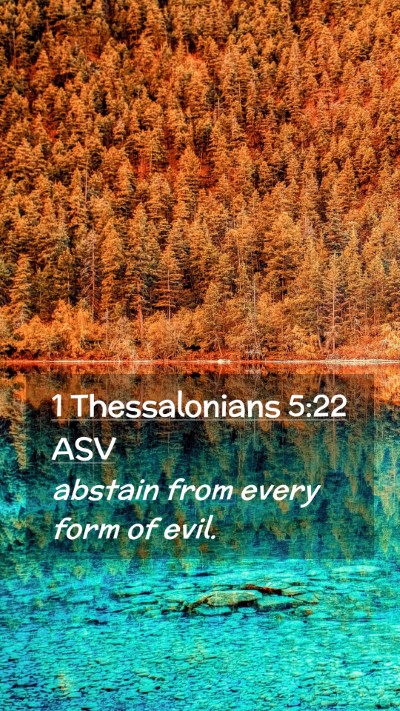 Picture 02 - 1 Thessalonians 5:22 ASV Mobile Phone Wallpaper - abstain from every form of - Mobile Bible Verse Wallpaper