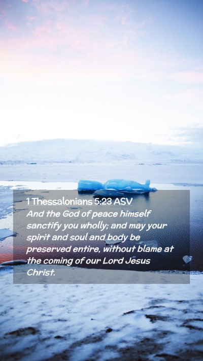 Picture 02 - 1 Thessalonians 5:23 ASV Mobile Phone Wallpaper - And the God of peace himself sanctify you wholly; - Mobile Bible Verse Wallpaper