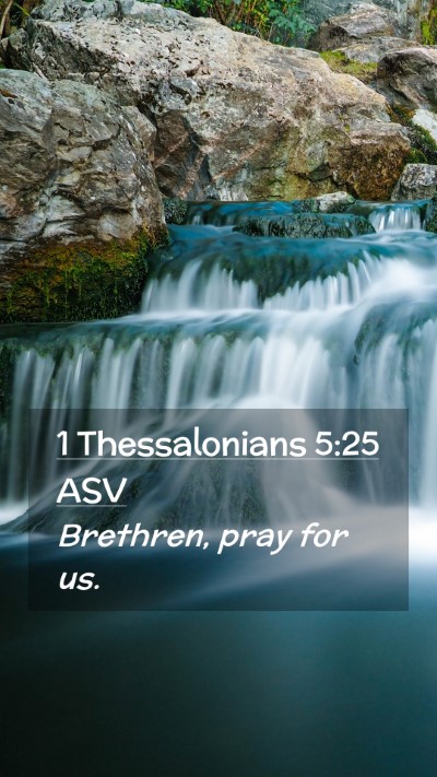 Picture 02 - 1 Thessalonians 5:25 ASV Mobile Phone Wallpaper - Brethren, pray for - Mobile Bible Verse Wallpaper