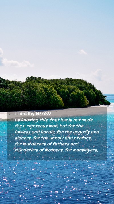 Picture 02 - 1 Timothy 1:9 ASV Mobile Phone Wallpaper - as knowing this, that law is not made for a - Mobile Bible Verse Wallpaper