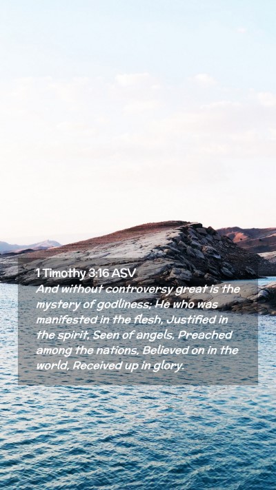 Picture 02 - 1 Timothy 3:16 ASV Mobile Phone Wallpaper - And without controversy great is the mystery of - Mobile Bible Verse Wallpaper