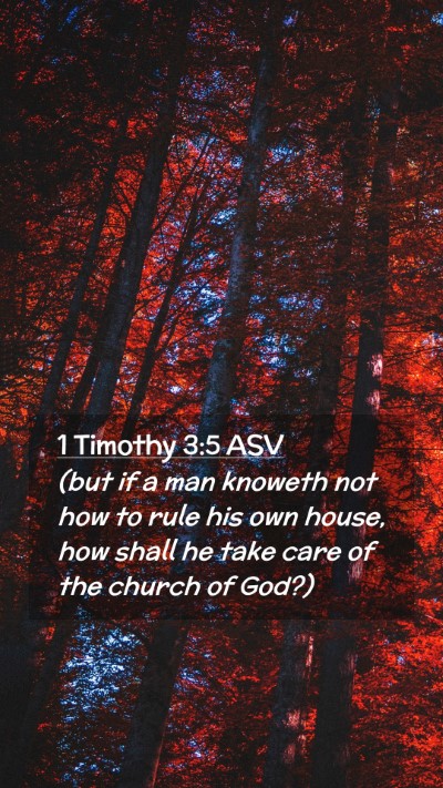 Picture 02 - 1 Timothy 3:5 ASV Mobile Phone Wallpaper - (but if a man knoweth not how to rule his own - Mobile Bible Verse Wallpaper