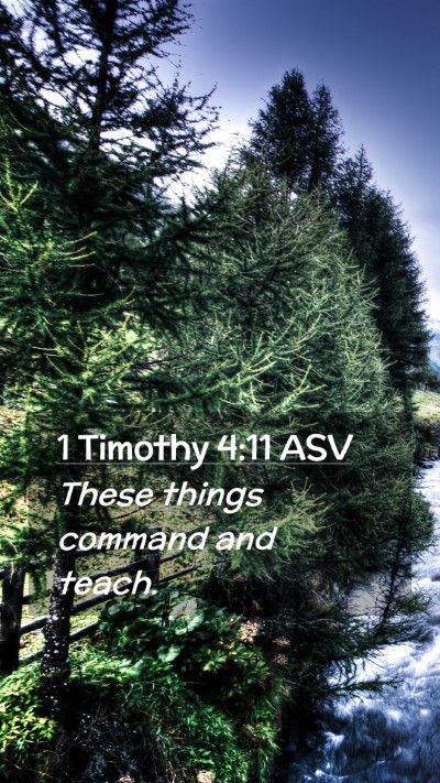 Picture 02 - 1 Timothy 4:11 ASV Mobile Phone Wallpaper - These things command and - Mobile Bible Verse Wallpaper