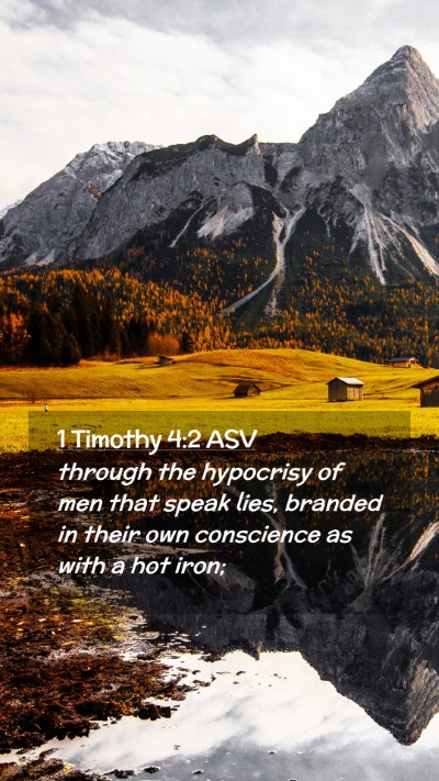 Picture 02 - 1 Timothy 4:2 ASV Mobile Phone Wallpaper - through the hypocrisy of men that speak lies, - Mobile Bible Verse Wallpaper