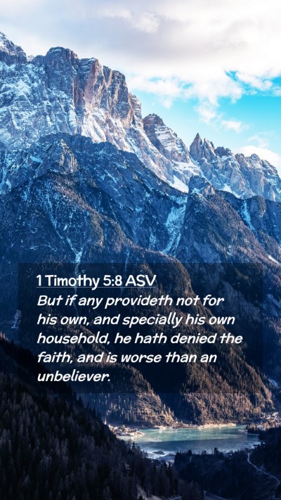 Picture 02 - 1 Timothy 5:8 ASV Mobile Phone Wallpaper - But if any provideth not for his own, and - Mobile Bible Verse Wallpaper