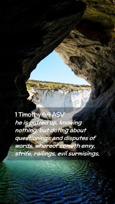 Picture 02 - 1 Timothy 6:4 ASV Mobile Phone Wallpaper - he is puffed up, knowing nothing, but doting - Mobile Bible Verse Wallpaper
