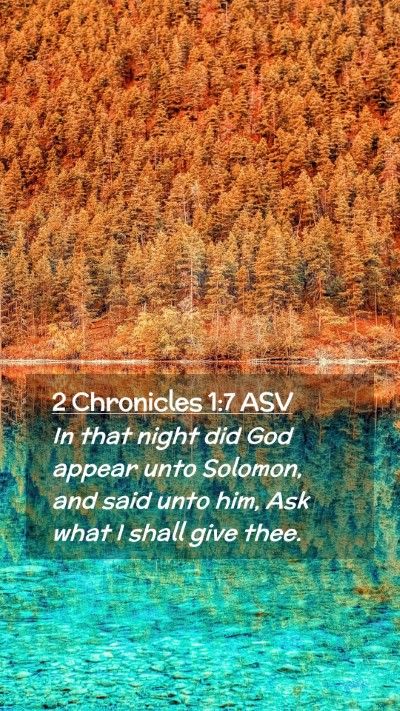 Picture 02 - 2 Chronicles 1:7 ASV Mobile Phone Wallpaper - In that night did God appear unto Solomon, and - Mobile Bible Verse Wallpaper