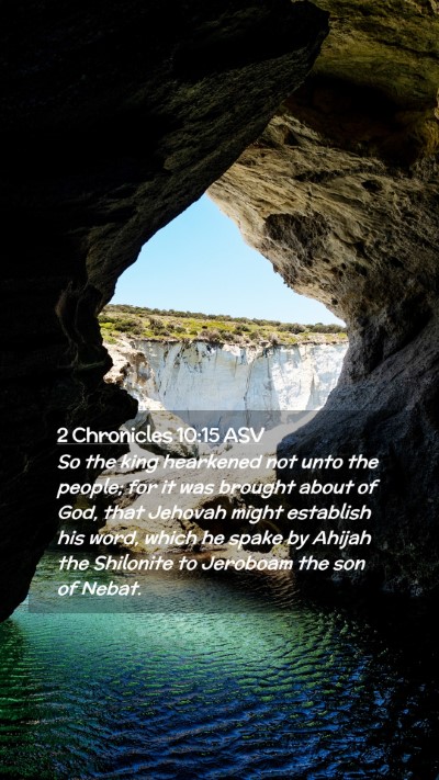 Picture 02 - 2 Chronicles 10:15 ASV Mobile Phone Wallpaper - So the king hearkened not unto the people; for it - Mobile Bible Verse Wallpaper