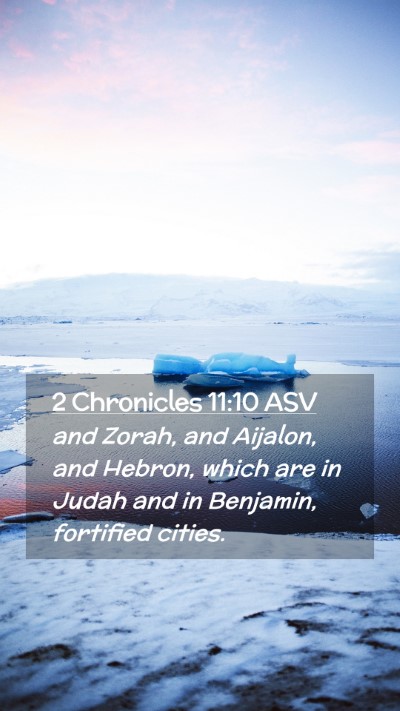 Picture 02 - 2 Chronicles 11:10 ASV Mobile Phone Wallpaper - and Zorah, and Aijalon, and Hebron, which are in - Mobile Bible Verse Wallpaper