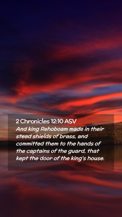 Picture 02 - 2 Chronicles 12:10 ASV Mobile Phone Wallpaper - And king Rehoboam made in their stead shields of - Mobile Bible Verse Wallpaper