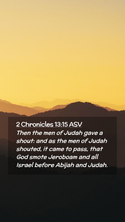 Picture 02 - 2 Chronicles 13:15 ASV Mobile Phone Wallpaper - Then the men of Judah gave a shout: and as the - Mobile Bible Verse Wallpaper