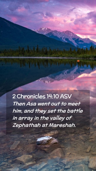 Picture 02 - 2 Chronicles 14:10 ASV Mobile Phone Wallpaper - Then Asa went out to meet him, and they set the - Mobile Bible Verse Wallpaper