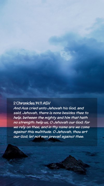 Picture 02 - 2 Chronicles 14:11 ASV Mobile Phone Wallpaper - And Asa cried unto Jehovah his God, and said, - Mobile Bible Verse Wallpaper