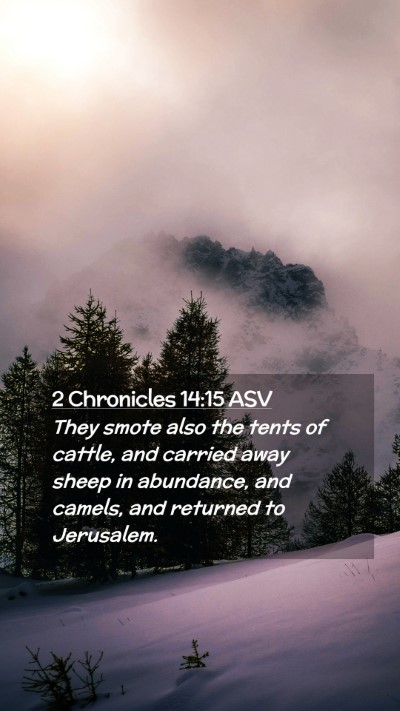 Picture 02 - 2 Chronicles 14:15 ASV Mobile Phone Wallpaper - They smote also the tents of cattle, and carried - Mobile Bible Verse Wallpaper