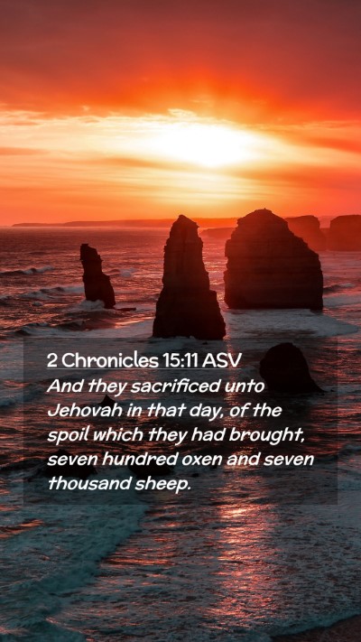 Picture 02 - 2 Chronicles 15:11 ASV Mobile Phone Wallpaper - And they sacrificed unto Jehovah in that day, of - Mobile Bible Verse Wallpaper