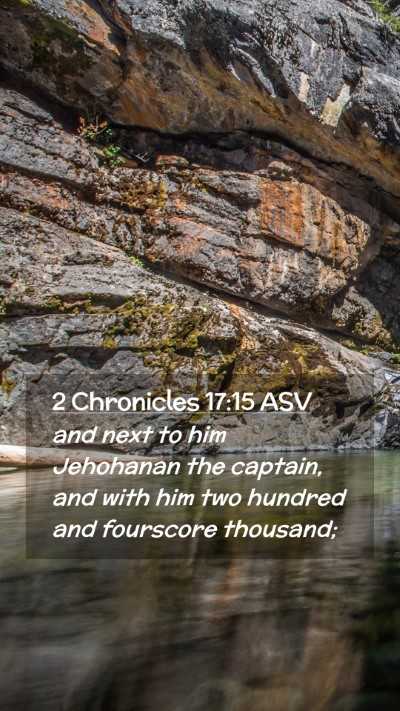 Picture 02 - 2 Chronicles 17:15 ASV Mobile Phone Wallpaper - and next to him Jehohanan the captain, and with - Mobile Bible Verse Wallpaper