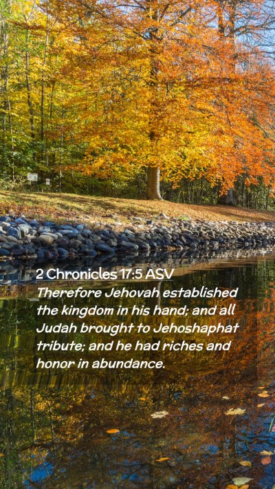 Picture 02 - 2 Chronicles 17:5 ASV Mobile Phone Wallpaper - Therefore Jehovah established the kingdom in his - Mobile Bible Verse Wallpaper