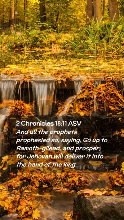 Picture 02 - 2 Chronicles 18:11 ASV Mobile Phone Wallpaper - And all the prophets prophesied so, saying, Go up - Mobile Bible Verse Wallpaper