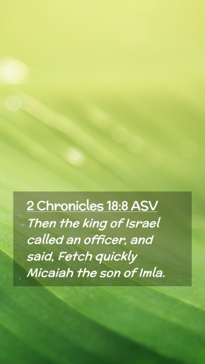 Picture 02 - 2 Chronicles 18:8 ASV Mobile Phone Wallpaper - Then the king of Israel called an officer, and - Mobile Bible Verse Wallpaper