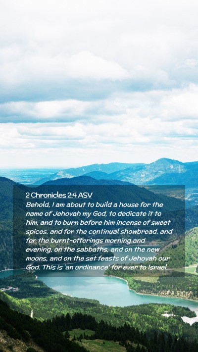 Picture 02 - 2 Chronicles 2:4 ASV Mobile Phone Wallpaper - Behold, I am about to build a house for the name - Mobile Bible Verse Wallpaper