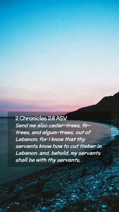Picture 02 - 2 Chronicles 2:8 ASV Mobile Phone Wallpaper - Send me also cedar-trees, fir-trees, and - Mobile Bible Verse Wallpaper