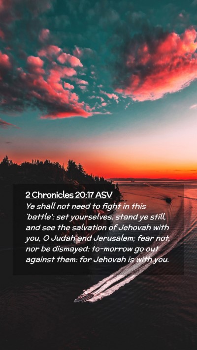 Picture 02 - 2 Chronicles 20:17 ASV Mobile Phone Wallpaper - Ye shall not need to fight in this `battle': set - Mobile Bible Verse Wallpaper