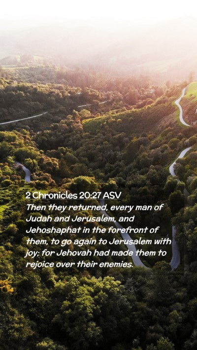 Picture 02 - 2 Chronicles 20:27 ASV Mobile Phone Wallpaper - Then they returned, every man of Judah and - Mobile Bible Verse Wallpaper
