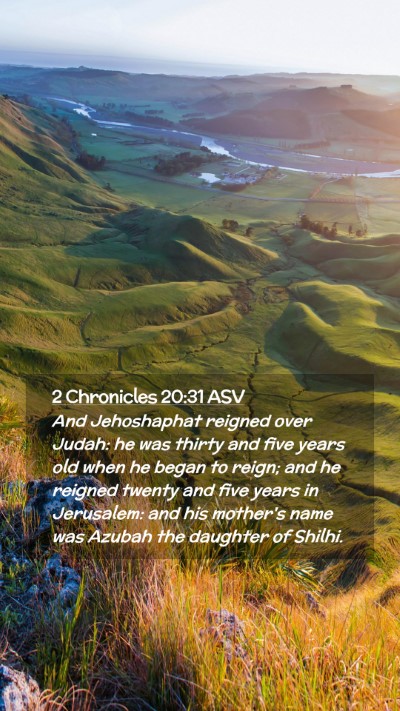 Picture 02 - 2 Chronicles 20:31 ASV Mobile Phone Wallpaper - And Jehoshaphat reigned over Judah: he was thirty - Mobile Bible Verse Wallpaper