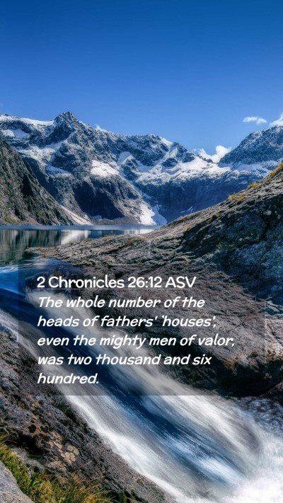 Picture 02 - 2 Chronicles 26:12 ASV Mobile Phone Wallpaper - The whole number of the heads of fathers' - Mobile Bible Verse Wallpaper