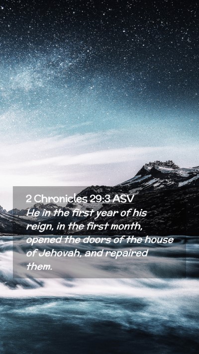 Picture 02 - 2 Chronicles 29:3 ASV Mobile Phone Wallpaper - He in the first year of his reign, in the first - Mobile Bible Verse Wallpaper