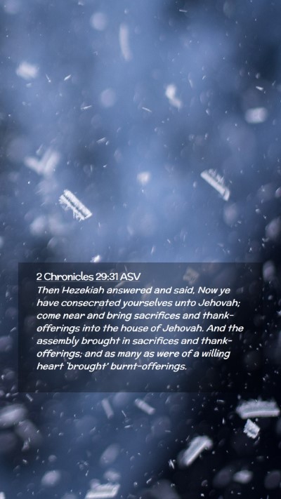 Picture 02 - 2 Chronicles 29:31 ASV Mobile Phone Wallpaper - Then Hezekiah answered and said, Now ye have - Mobile Bible Verse Wallpaper