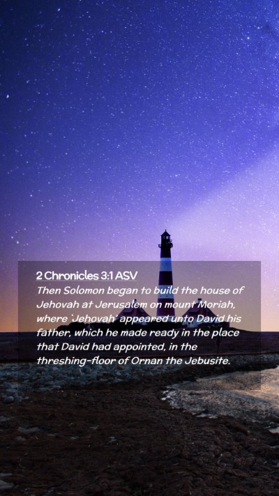 Picture 02 - 2 Chronicles 3:1 ASV Mobile Phone Wallpaper - Then Solomon began to build the house of Jehovah - Mobile Bible Verse Wallpaper