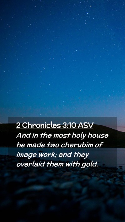 Picture 02 - 2 Chronicles 3:10 ASV Mobile Phone Wallpaper - And in the most holy house he made two cherubim - Mobile Bible Verse Wallpaper