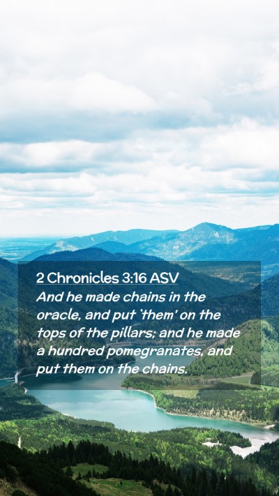 Picture 02 - 2 Chronicles 3:16 ASV Mobile Phone Wallpaper - And he made chains in the oracle, and put `them' - Mobile Bible Verse Wallpaper