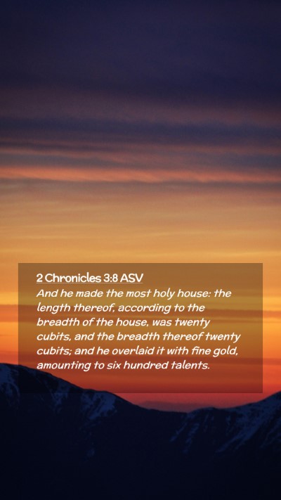 Picture 02 - 2 Chronicles 3:8 ASV Mobile Phone Wallpaper - And he made the most holy house: the length - Mobile Bible Verse Wallpaper