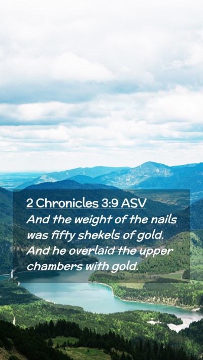Picture 02 - 2 Chronicles 3:9 ASV Mobile Phone Wallpaper - And the weight of the nails was fifty shekels of - Mobile Bible Verse Wallpaper