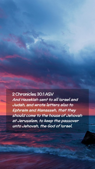 Picture 02 - 2 Chronicles 30:1 ASV Mobile Phone Wallpaper - And Hezekiah sent to all Israel and Judah, and - Mobile Bible Verse Wallpaper