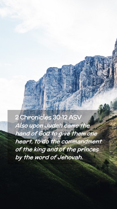 Picture 02 - 2 Chronicles 30:12 ASV Mobile Phone Wallpaper - Also upon Judah came the hand of God to give them - Mobile Bible Verse Wallpaper
