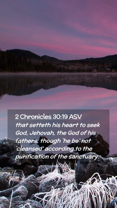 Picture 02 - 2 Chronicles 30:19 ASV Mobile Phone Wallpaper - that setteth his heart to seek God, Jehovah, the - Mobile Bible Verse Wallpaper