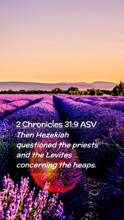 Picture 02 - 2 Chronicles 31:9 ASV Mobile Phone Wallpaper - Then Hezekiah questioned the priests and the - Mobile Bible Verse Wallpaper