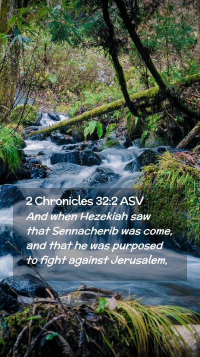 Picture 02 - 2 Chronicles 32:2 ASV Mobile Phone Wallpaper - And when Hezekiah saw that Sennacherib was come, - Mobile Bible Verse Wallpaper