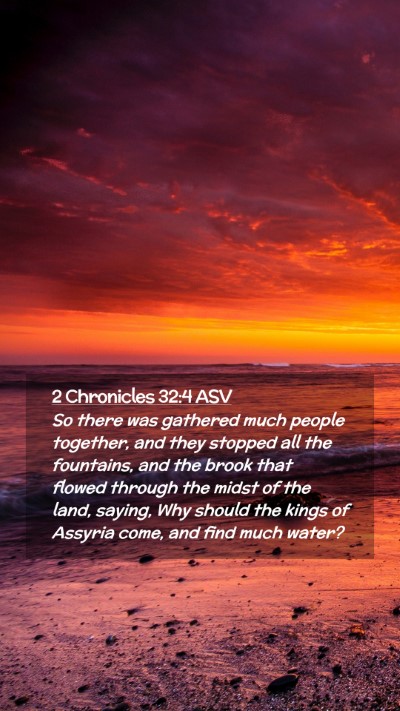 Picture 02 - 2 Chronicles 32:4 ASV Mobile Phone Wallpaper - So there was gathered much people together, and - Mobile Bible Verse Wallpaper