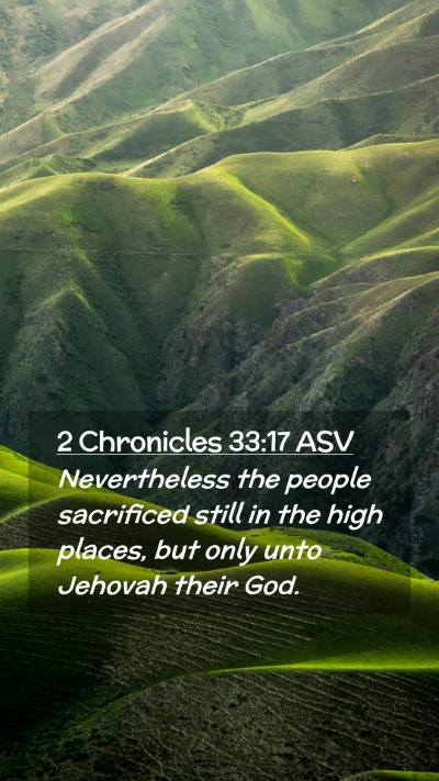 Picture 02 - 2 Chronicles 33:17 ASV Mobile Phone Wallpaper - Nevertheless the people sacrificed still in the - Mobile Bible Verse Wallpaper