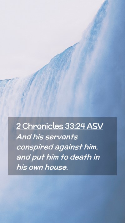 Picture 02 - 2 Chronicles 33:24 ASV Mobile Phone Wallpaper - And his servants conspired against him, and put - Mobile Bible Verse Wallpaper
