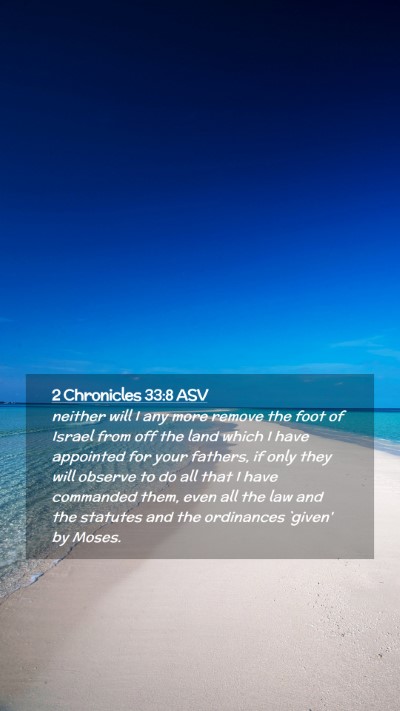 Picture 02 - 2 Chronicles 33:8 ASV Mobile Phone Wallpaper - neither will I any more remove the foot of Israel - Mobile Bible Verse Wallpaper