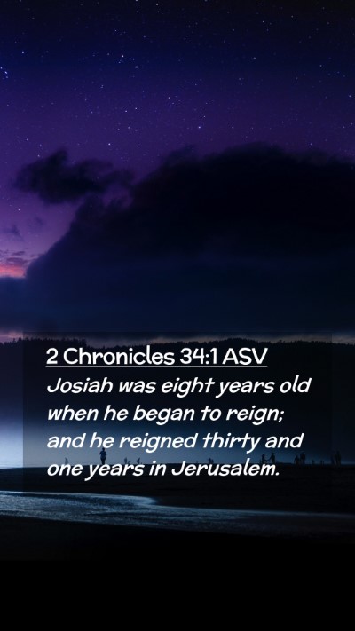 Picture 02 - 2 Chronicles 34:1 ASV Mobile Phone Wallpaper - Josiah was eight years old when he began to - Mobile Bible Verse Wallpaper