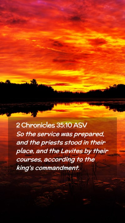 Picture 02 - 2 Chronicles 35:10 ASV Mobile Phone Wallpaper - So the service was prepared, and the priests - Mobile Bible Verse Wallpaper